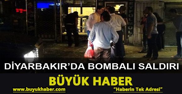 Diyarbakır'da iş yerine bombalı saldırı