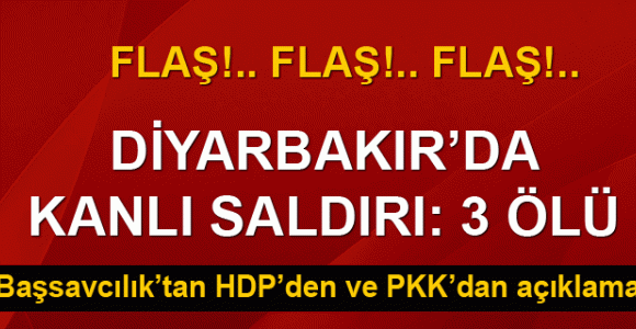 Diyarbakır'da kanlı saldırı