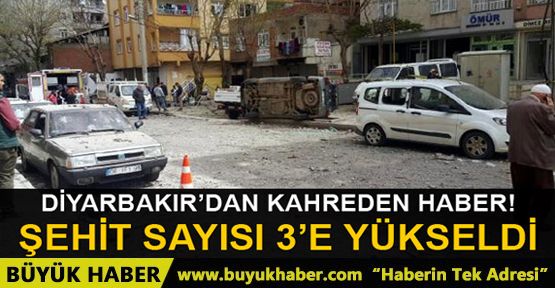 Diyarbakır'da şehit sayısı 3'e yükseldi
