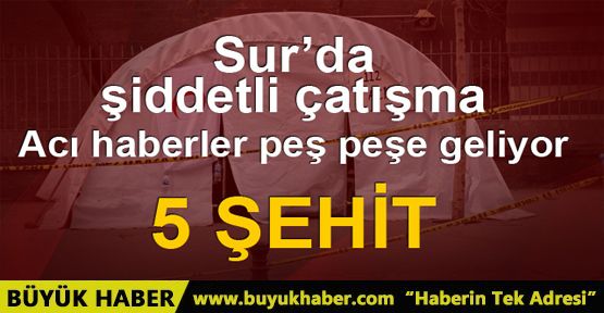 Diyarbakır'dan yine acı haber: 5 şehit