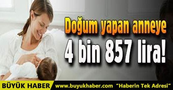 Doğum yapan anneye 4 bin 857 lira