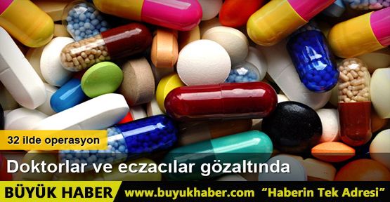 Doktorlar ve eczacılar gözaltında