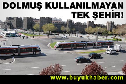 Dolmuş kullanılmayan tek şehir
