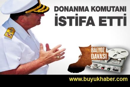 Donanma Komutanı istifa ettİ