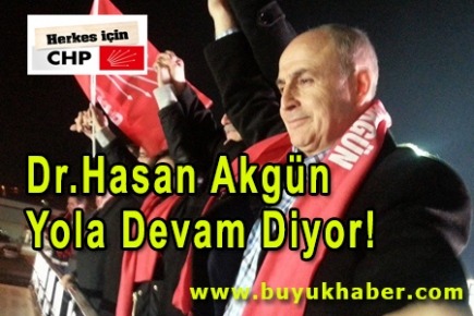 Dr.Hasan Akgün Yola Devam Diyor!