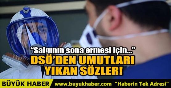 DSÖ’DEN UMUTLARI YIKAN SÖZLER