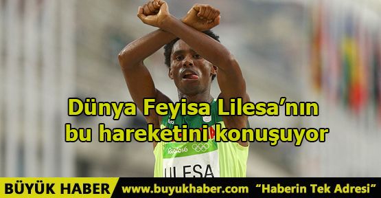 Dünya Feyisa Lilesa'nın bu hareketini konuşuyor