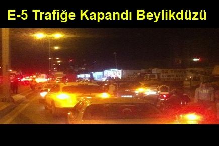 E-5 Trafiğe Kapandı Beylikdüzü