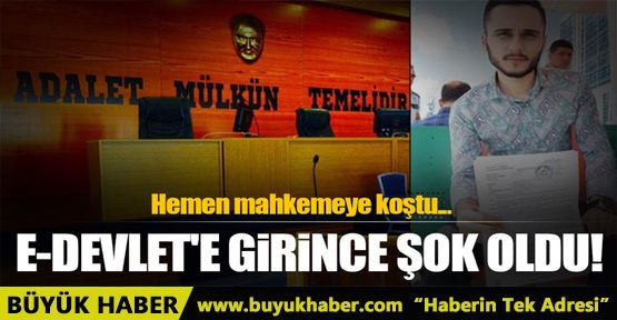 E-Devlet'e girince şok oldu! Hemen mahkemeye koştu...