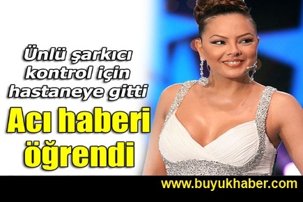 Ebru Gündeş acı haberi böyle öğrendi