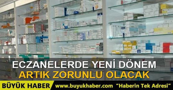 Eczanelerde yeni dönem
