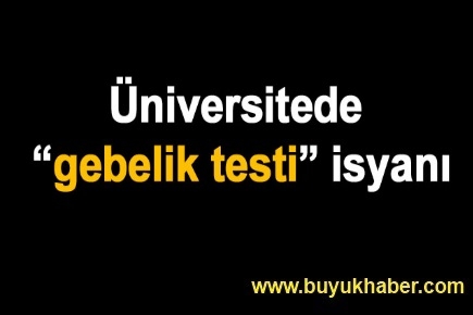 Ege Üniversitesi'nde gebelik testi protestosu