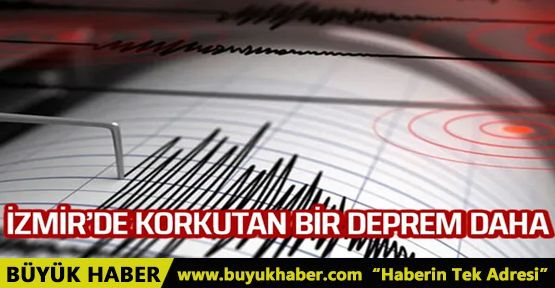 Ege'de korkutan bir deprem daha!