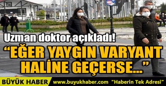 EĞER YAYGIN VARYANT HALİNE GEÇERSE