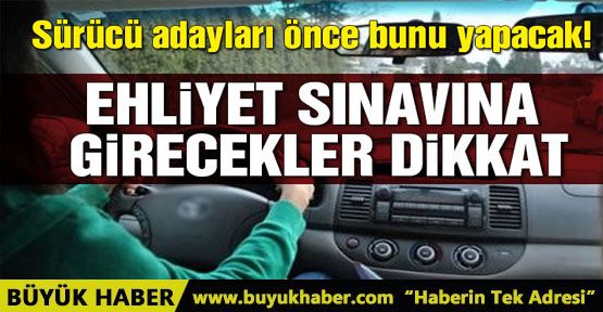 Ehliyet sınavına girecekler dikkat