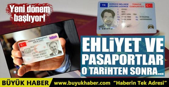 Ehliyet ve pasaportta yeni dönem