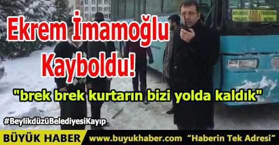 Ekrem İmamoğlu Kayboldu!