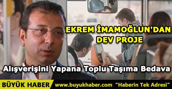 EKREM İMAMOĞLUN'DAN DEV PROJE