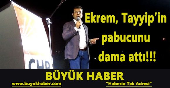 Ekrem, Tayyip’in pabucunu dama attı!!!