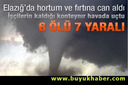 Elazığ'da hortum: 6 ölü