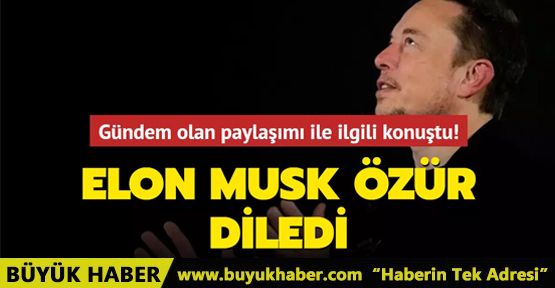 Elon Musk özür diledi