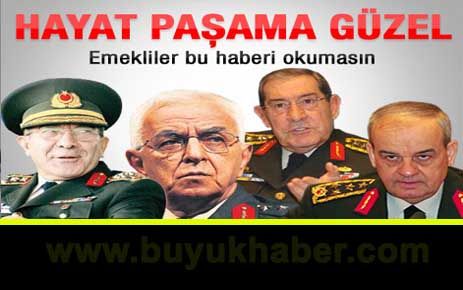 Emekli paşaların lüks keyfi