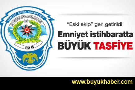 Emniyet istihbaratında tasfiye
