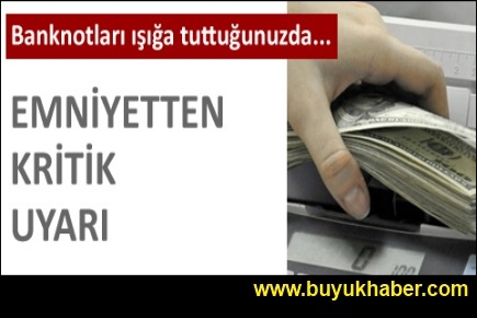 Emniyet sahte dolar uyarısı yaptı