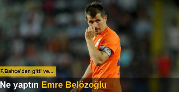 Emre Belözoğlu 4 maçta sıfır çekti