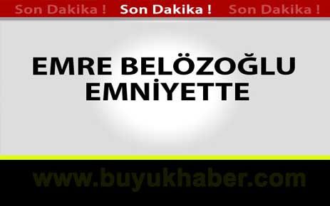  Emre Belözoğlu Emniyet'te!