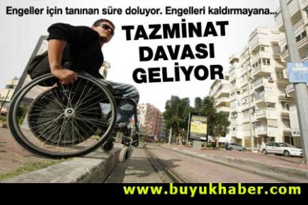 Engeli kaldırmayana tazminat davası