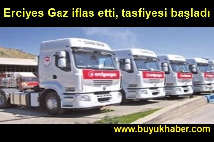 Erciyes Gaz iflas etti, tasfiyesi başladı