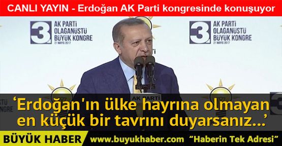 Erdoğan AK Parti Kongresi'nde konuşuyor