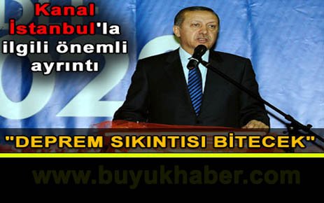 Erdoğan: Deprem sıkıntısı da bitecek