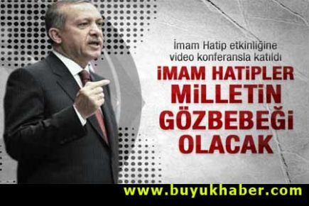 Erdoğan: İmam hatipler milletin gözbebeği olacak