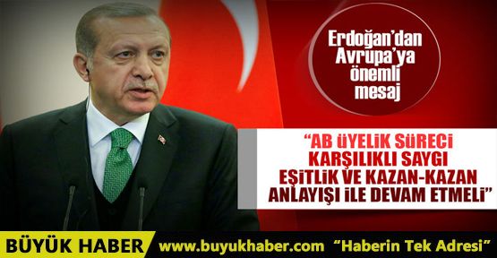 Erdoğan: Irkçı politikalar Türkiye-AB ilişkisini zehirliyor