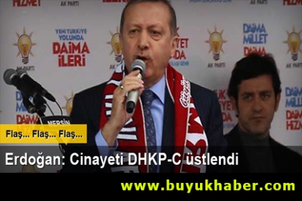Erdoğan: Olayı DHKP-C üstlendi