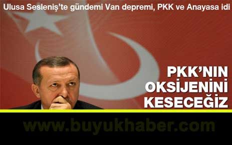 Erdoğan: PKK'yı oksijensiz bırakacağız
