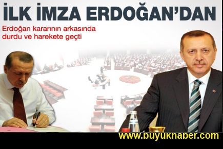 Erdoğan sözünde durdu ilk imzayı attı