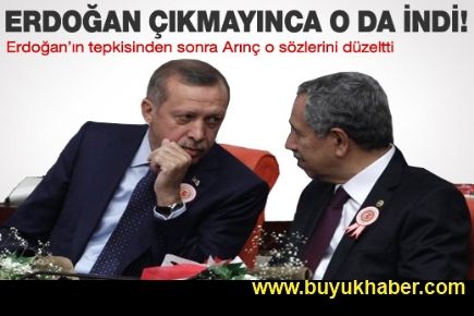 Erdoğan tepkisi Arınç'a sözlerini düzelttirdi
