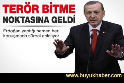 Erdoğan: Terör bitme noktasına gelmiştir