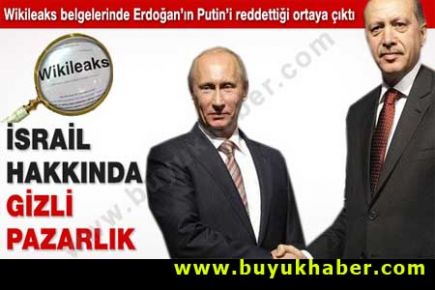 Erdoğan ve Putin'den İsrail gizli pazarlığı