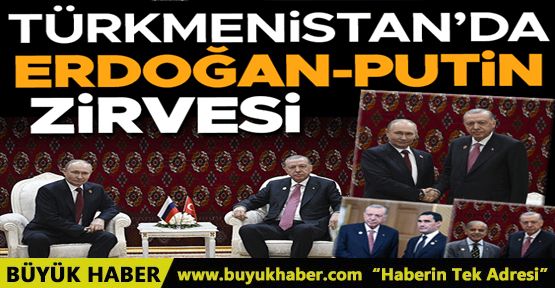 Erdoğan’dan Aşkabat’ta kritik görüşmeler