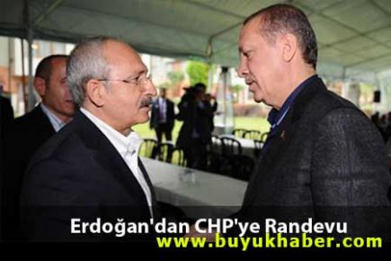  Erdoğan'dan CHP'ye Randevu