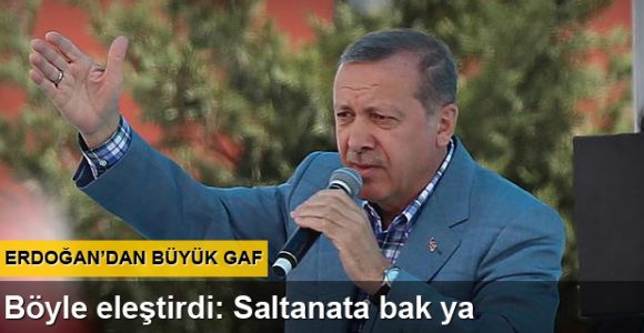 Erdoğan'dan Fethullah Gülen'e: Saltanata bak ya