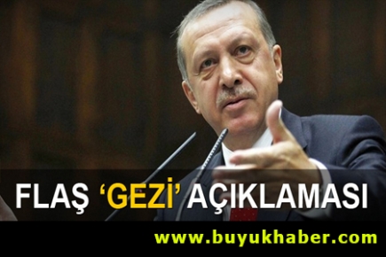 Erdoğan'dan flaş 'Gezi' açıklaması