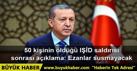 Erdoğan’dan Gaziantep saldırısı sonrası ilk mesaj: Ezanlar susmayacak