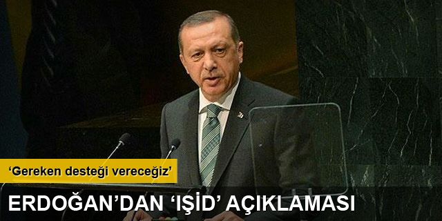 Erdoğan'dan IŞİD operasyonuyla ilgili flaş açıklama