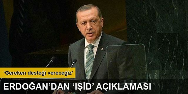 Erdoğan'dan IŞİD operasyonuyla ilgili flaş açıklama
