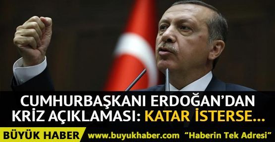 Erdoğan'dan Katar açıklaması: Üssü kapatabiliriz